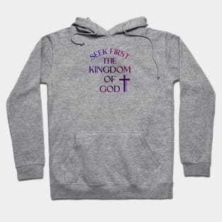 SEEK FIRST THE KINGDOM OF GOD Hoodie